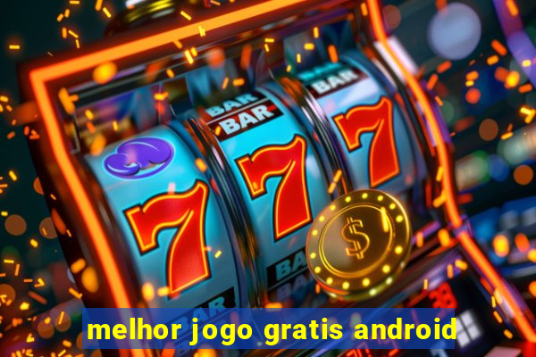 melhor jogo gratis android